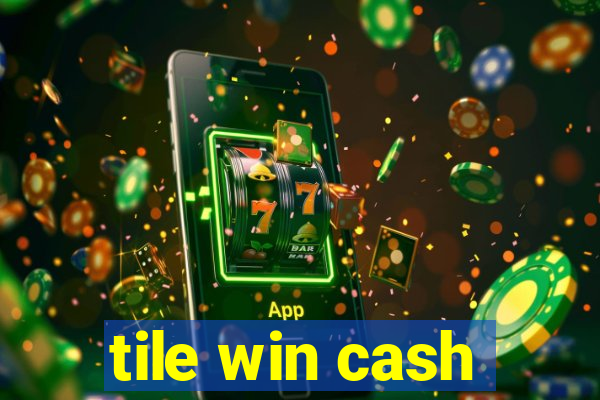 tile win cash